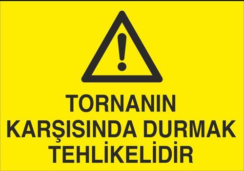 Tornanın Karşısında Durmak Tehlikelidir Uyarı Levhası