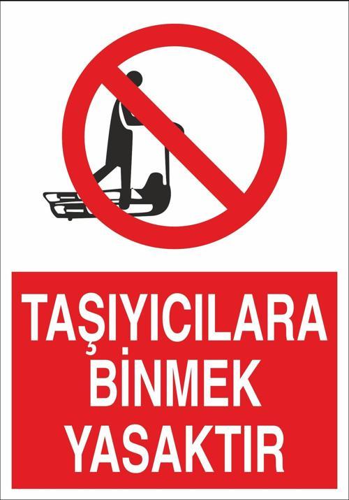 Taşıyıcılara Binmek Yasaktır Uyarı Levhası
