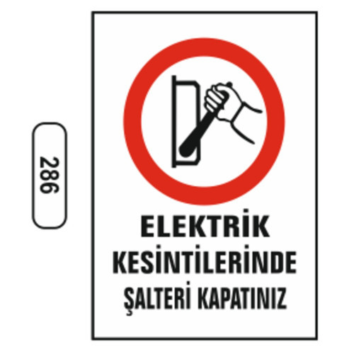 286 Elektri̇k Kesi̇nti̇leri̇nde Şalteri̇ Kapatınız PVC Uyarı Levhası 25 x 35 cm