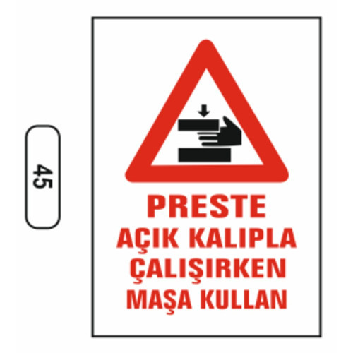 45 Presle Açık Kalıpla Çalışırken Masa Kullanın PVC Uyarı Levhası 25 x 35 cm