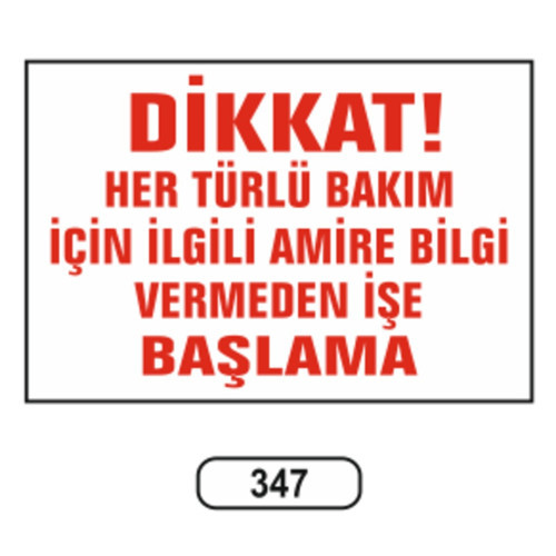347 Di̇kkat! Her Türlü Bakım İçi̇n İlgi̇li̇ Ami̇re Bi̇ldi̇ri̇n PVC Uyarı Levhası 25 x 35 cm