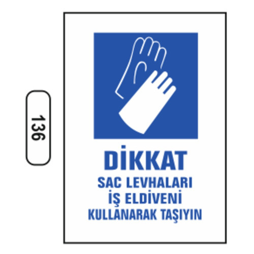 136 Di̇kkat! Sac Levhaları İş Eldi̇veni̇ Kullanarak Taşıyın PVC Uyarı Levhası 25 x 35 cm