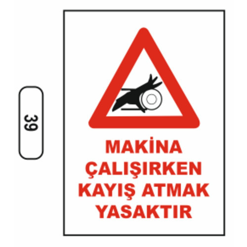 39 Maki̇na Çalışırken Kayış Atmak Yasaktır PVC Uyarı Levhası 25 x 35 cm