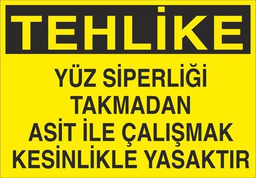 Tehlike Yüz Siperliği Takmadan Çalışmayın Uyarı Levhası