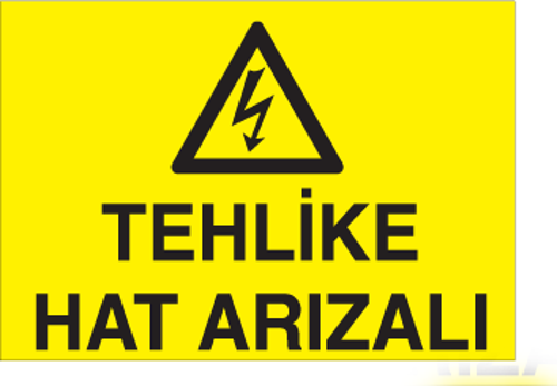 Tehlikeli Hat Arızalı Uyarı Levhası