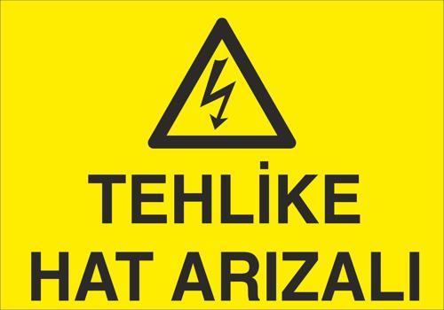 Tehlikeli Hat Arızalı Uyarı Levhası