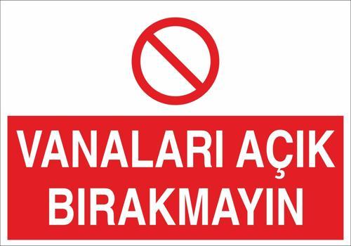 Vanaları Açık Bırakmayın Uyarı Levhası