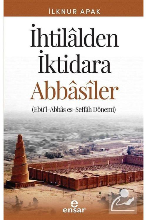 İhtilalden Iktidara Abbasiler & Ebü'l-abbas Es-seffah Dönemi