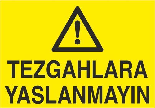 Tezgahlara Yaslanmayın Uyarı Levhası