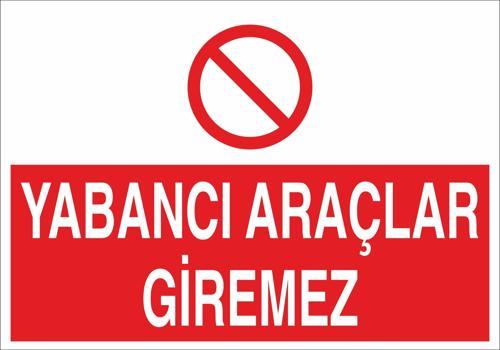Yabancı Araçlar Giremez Uyarı Levhası
