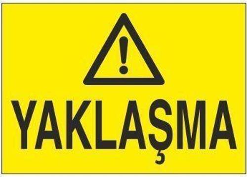 Yaklaşma Uyarı Levhası