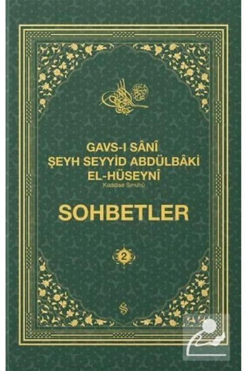 Gavsı Sani Şeyh Seyyid Abdülbaki El-Hüseyni (k.s.) Sohbetler 2