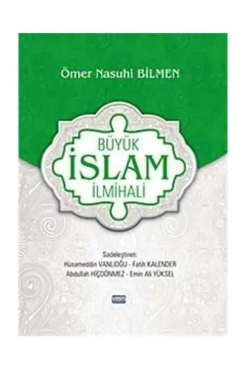 Büyük Islam Ilmihali (SADELEŞTİREN HÜSAMEDDİN VANLIOĞLU)