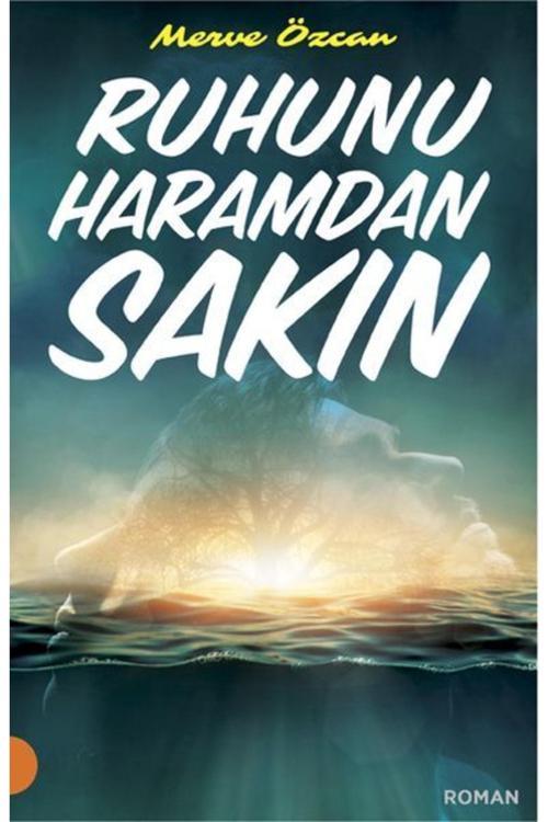 Ruhunu Haramdan Sakın kitabı - Merve Özcan - Portakal Kitap