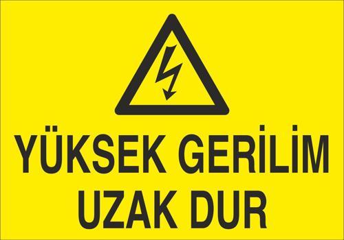 Yüksek Gerilim Uzak Dur Uyarı Levhası