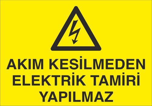 Akım Kesilmeden Elektrik Tamiri Yapılmaz Uyarı Levhası