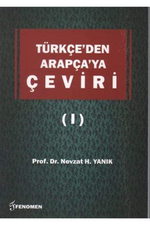 Fenomen Yayıncılık Türkçe’den Arapça’ya Çeviri 1 - Nevzat H. Yanık 9786054370443