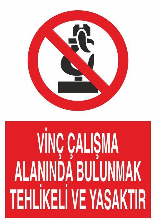 Vinç Çalışma Alanında Bulunmak Yasaktır Uyarı Levhası