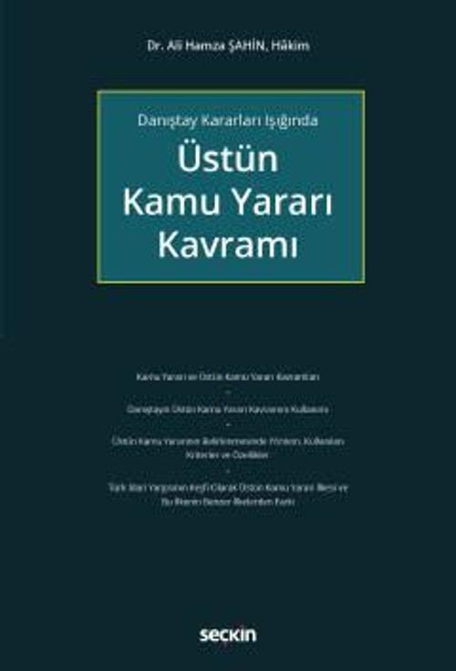 Danıştay Kararları Işığında Üstün Kamu Yararı Kavramı Dr. Ali Hamza Şahin 1. Baskı, Ekim 2022