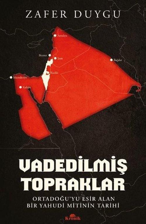 Vadedilmiş Topraklar - Ortadoğu'yu Esir Alan Bir Yahudi Mitinin Tarihi