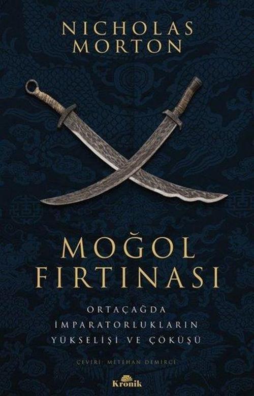 Moğol Fırtınası - Ortaçağda İmparatorlukların Yükselişi ve Çöküüş