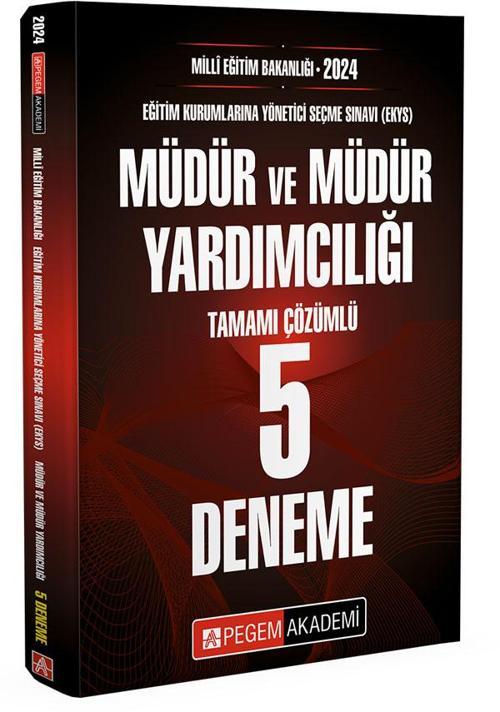 Pegem Akademi Yayıncılık 2024 MİLLİ EĞİTİM BAKANLIĞI (EKYS) Müdür ve Müdür Yardımcılığı Tamamı Çözümlü 5 Deneme