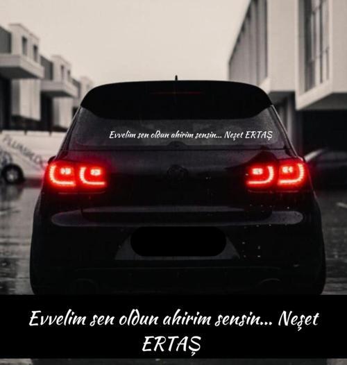 Evvelim sen oldun ahirim sensin... Neşet ERTAŞ araba arkası yazı söz sticker