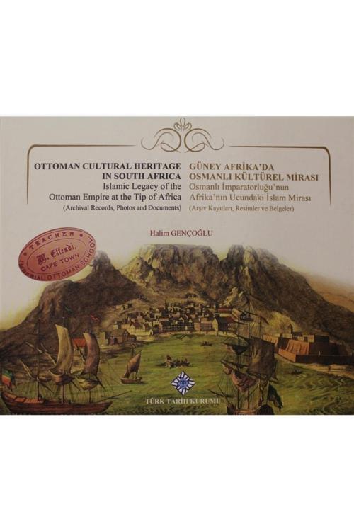 Güney Afrika'Da Osmanlı Kültürel Mirası - Halim Gençoğlu 3990051746689