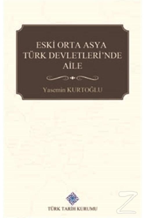 Eski Orta Asya Türk Devletleri'Nde Aile