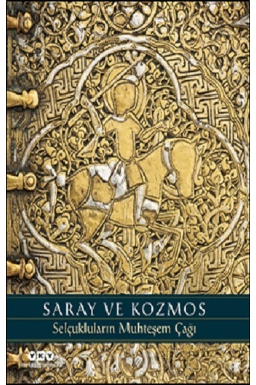 Saray Ve Kozmos – Selçukluların Muhteşem Çağı