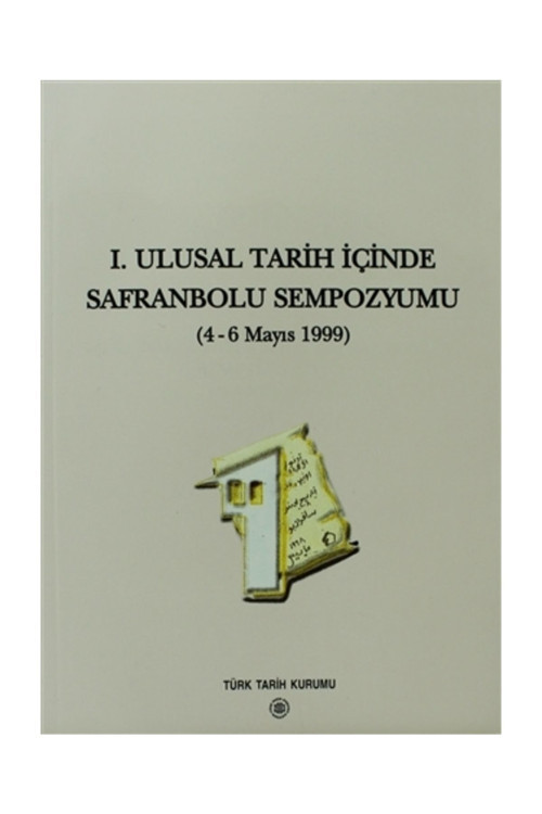 1. Ulusal Tarih İçinde Safranbolu Sempozyumu - Kolektif