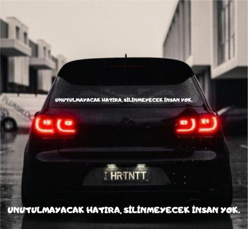 Unutulmayacak Hatıra, Silinmeyecek Insan Yok. Araba Yazısı