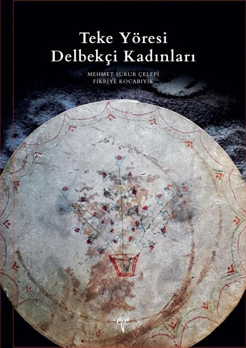 Ege Yayınları Teke Yöresi Delbekçi Kadınları