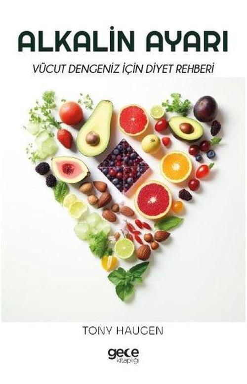 Alkalin Ayarı - Vücut Dengeniz İçin Diyet Rehberi