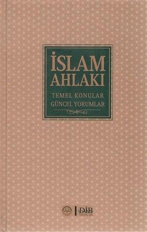 İslam Ahlakı Temel Konular Güncel Yorumlar