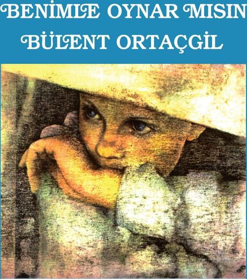 Bülent Ortaçgil - Benimle Oynar mısın? (Plak)  