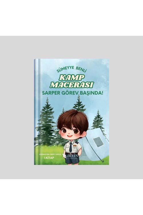 Kamp Macerası: Sarper Görev Başında! / Sümeyye Benli