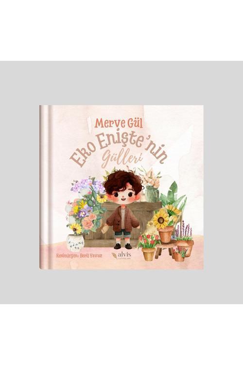 Eko Enişte'Nin Gülleri / Merve Gül