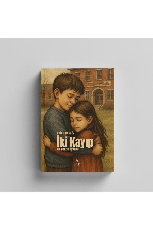 İki Kayıp Bir Hafızın Öyküsü / Akif Tırakgöz