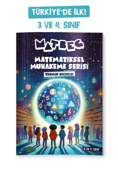 Matbeg Matematiksel Muhakeme Serisi Tahmin Becerisi 3. ve 4.Sınıflar