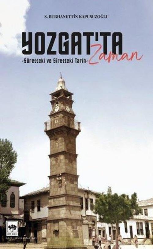 Yozgat'ta Zaman - Süretteki ve Siretteki Tarih