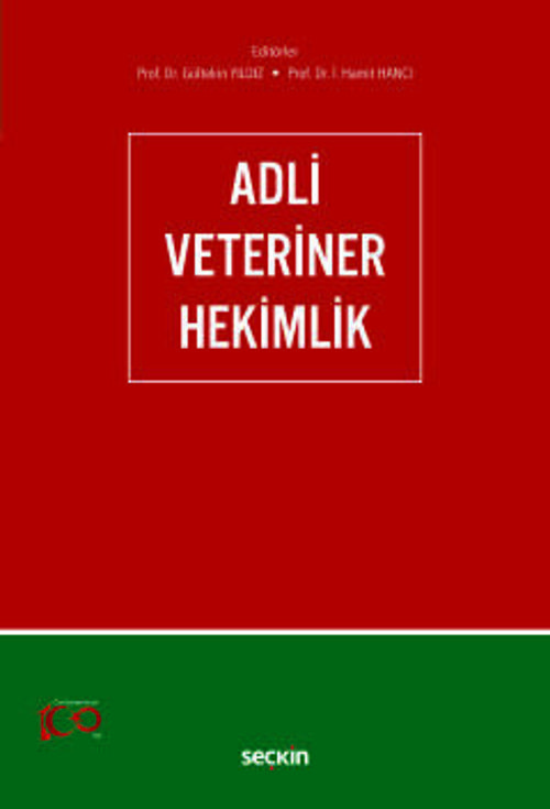 Adli Veteriner Hekimlik Prof. Dr. Gültekin Yıldız, (Editör)Prof. Dr. Hamit İ. Hancı (Editör) 1. Baskı, Kasım 2023