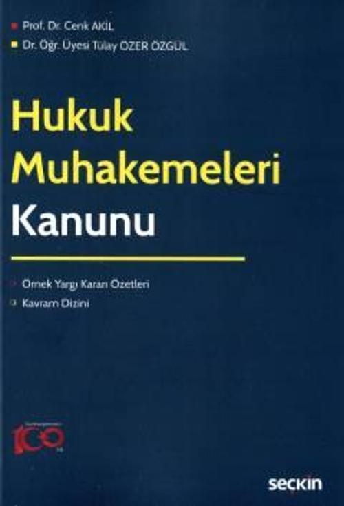 Hukuk Muhakemeleri Kanunu Örnek Yargı Kararı Özetleri - Kavram Dizini Prof. Dr. Cenk Akil,Dr. Öğr. Üyesi Tülay Özer Özgü