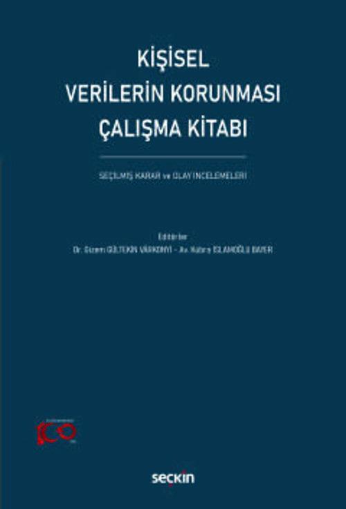 Kişisel Verilerin Korunması Çalışma Kitabı Seçilmiş Karar Ve Olay İncelemeleri Dr. Gizem Gültekin Várkonyi, (Editör)Kübr