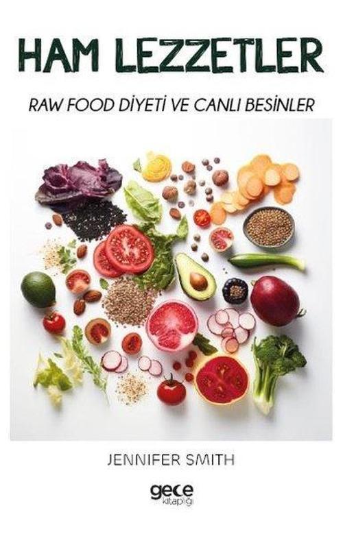 Ham Lezzetler - Raw Food Diyeti ve Canlı Besinler