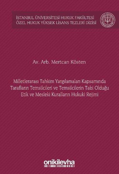 Milletlerarası Tahkim Yargılamaları Kapsamında Tarafların Temsilcileri ve Temsilcilerin Tabi Olduğu