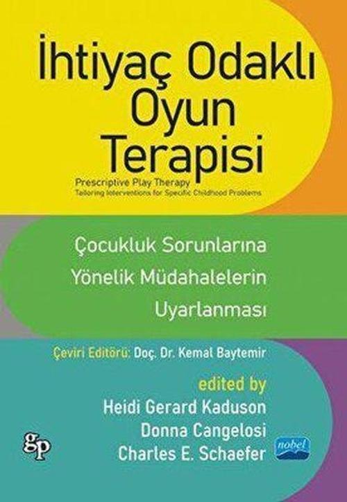İhtiyaç Odaklı Oyun Terapisi - Çocukluk Sorunlarına Yönelik Müdahalelerin Uyarlanması
