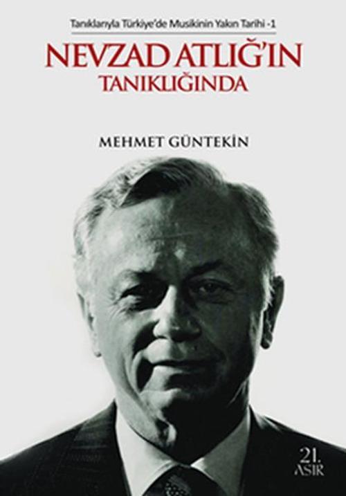 Tanıklarıyla Türkiye'de Musikinin Yakın Tarihi-1 Nevzad Atlığ'ın Tanıklığında