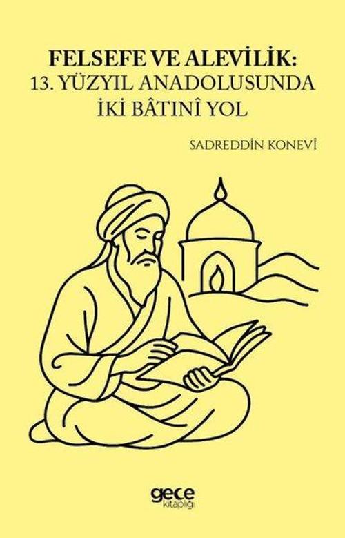 Felsefe ve Alevilik - 13. Yüzyıl Anadolusunda İki Batıni Yol