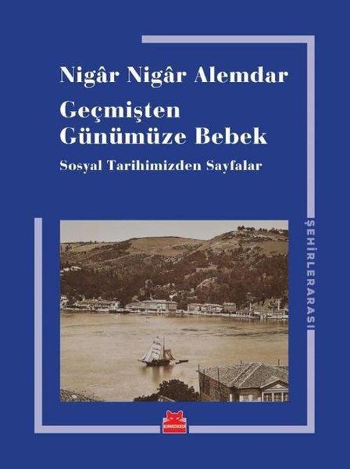 Geçmişten Günümüze Bebek - Sosyal Tarihimizden Sayfalar